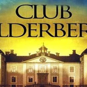 Η διαχρονική και παγκόσμιας εμβέλειας επιρροή της Λέσχης&nbsp;Βilderberg