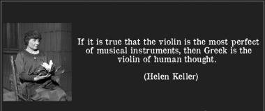 quote-if-it-is-true-that-the-violin-is-the-most-perfect-of-musical-instruments-then-greek-is-the-violin-helen-keller-243060 (1)