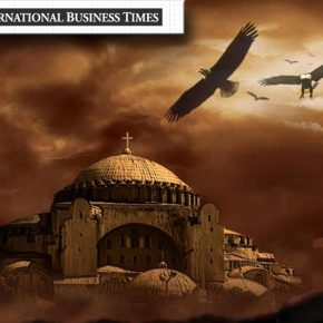 International Business times: Η Αγία Σοφία θα μετατραπεί σε Τζαμί γιατί την φοβούνται οι&nbsp;Τούρκοι