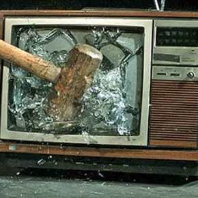 Σπάστε τις τηλεοράσεις